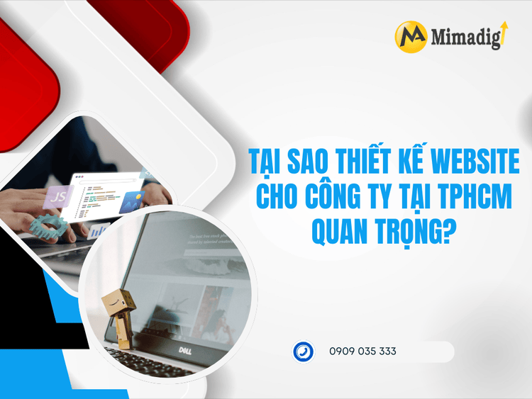 Tại Sao Thiết Kế Website Cho Công Ty Tại TPHCM Quan Trọng? tại MIMA