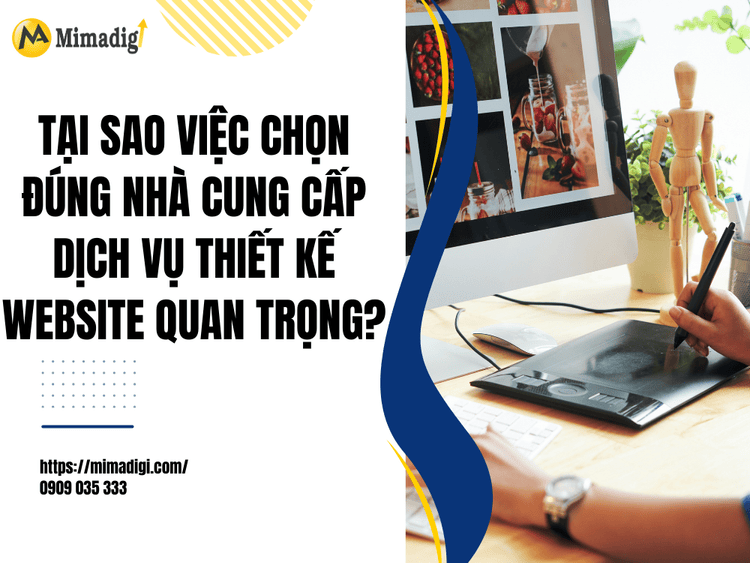 Tại Sao Việc Chọn Đúng Nhà Cung Cấp Dịch Vụ Thiết Kế Website Quan Trọng? tại MIMA