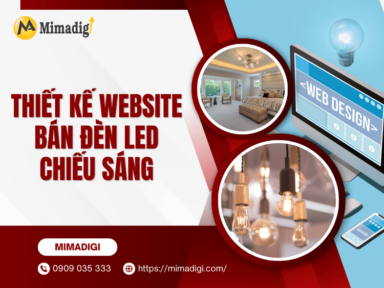 Thiết Kế Website Bán Đèn LED Chiếu Sáng: Nền Tảng Mạnh Mẽ Cho Thương Hiệu và Doanh Thu tại MIMA