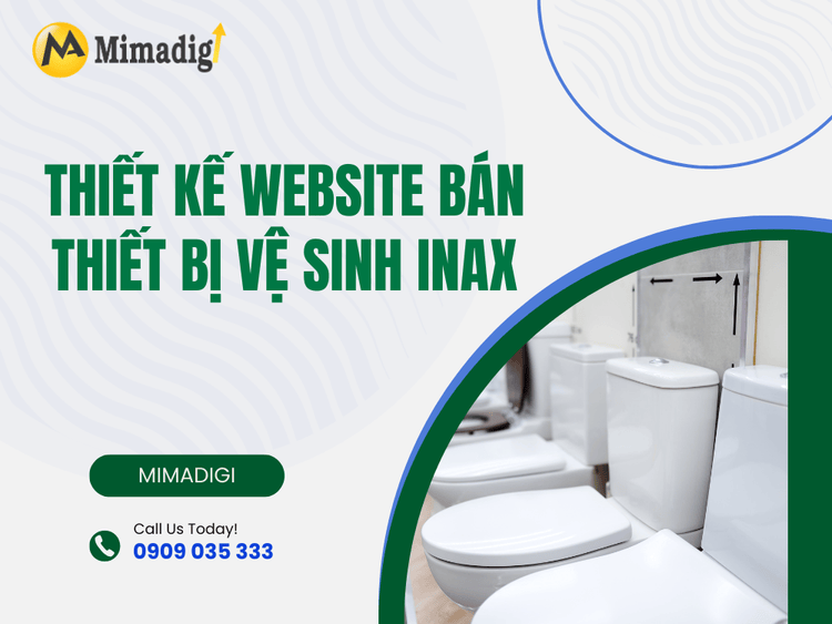 Thiết Kế Website Bán Thiết Bị Vệ Sinh INAX: Tạo Dựng Thương Hiệu Vững Mạnh Trên Môi Trường Trực Tuyến tại MIMA
