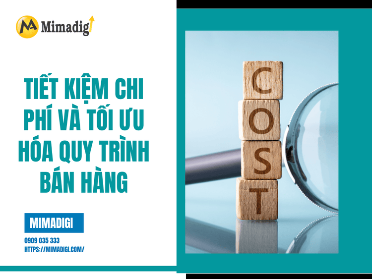 Tiết kiệm chi phí và tối ưu hóa quy trình bán hàng tại MIMA