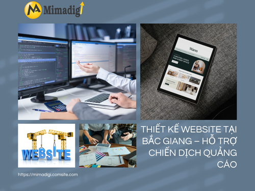 Thiết kế website tại Bắc Giang – Hỗ trợ chiến dịch quảng cáo của mimadigi