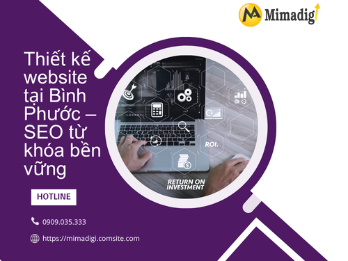Thiết kế website tại Bình Phước – SEO từ khóa bền vững của mimadigi