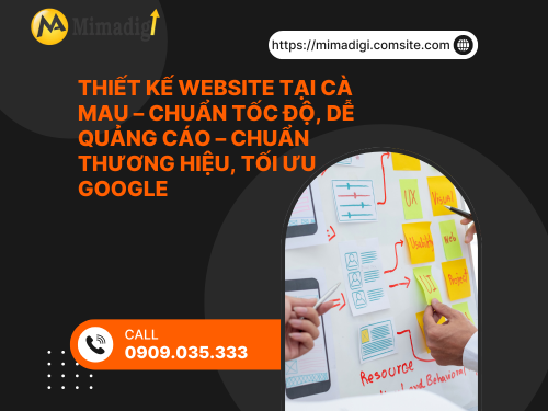 Thiết kế website tại Cà Mau – Chuẩn tốc độ, dễ quảng cáo của mimadigi