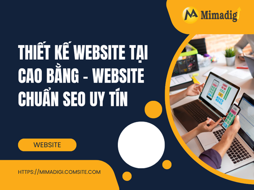 Website Design in Cao Bang – Reputable SEO-Standard Website by mimadigi