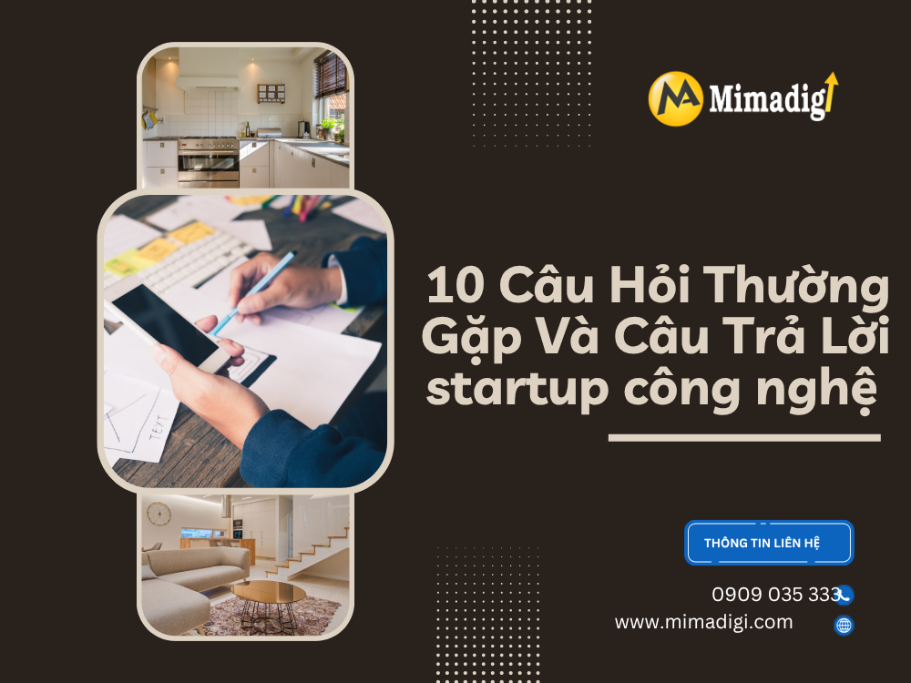 10 Câu Hỏi Thường Gặp Và Câu Trả Lời startup công nghệ tại mima