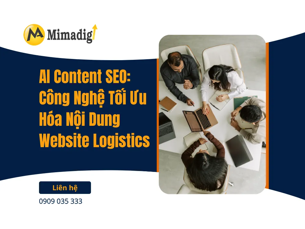 AI Content SEO: Công Nghệ Tối Ưu Hóa Nội Dung Website Logistics tại mima