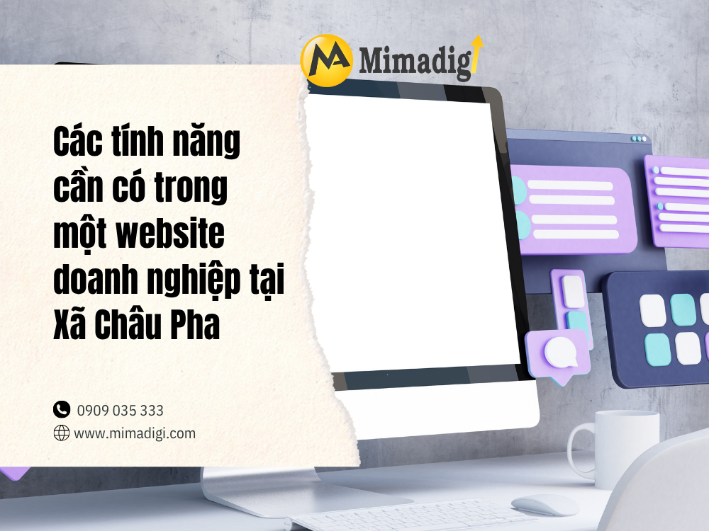 Các tính năng cần có trong một website doanh nghiệp tại Xã Châu Pha tại mima