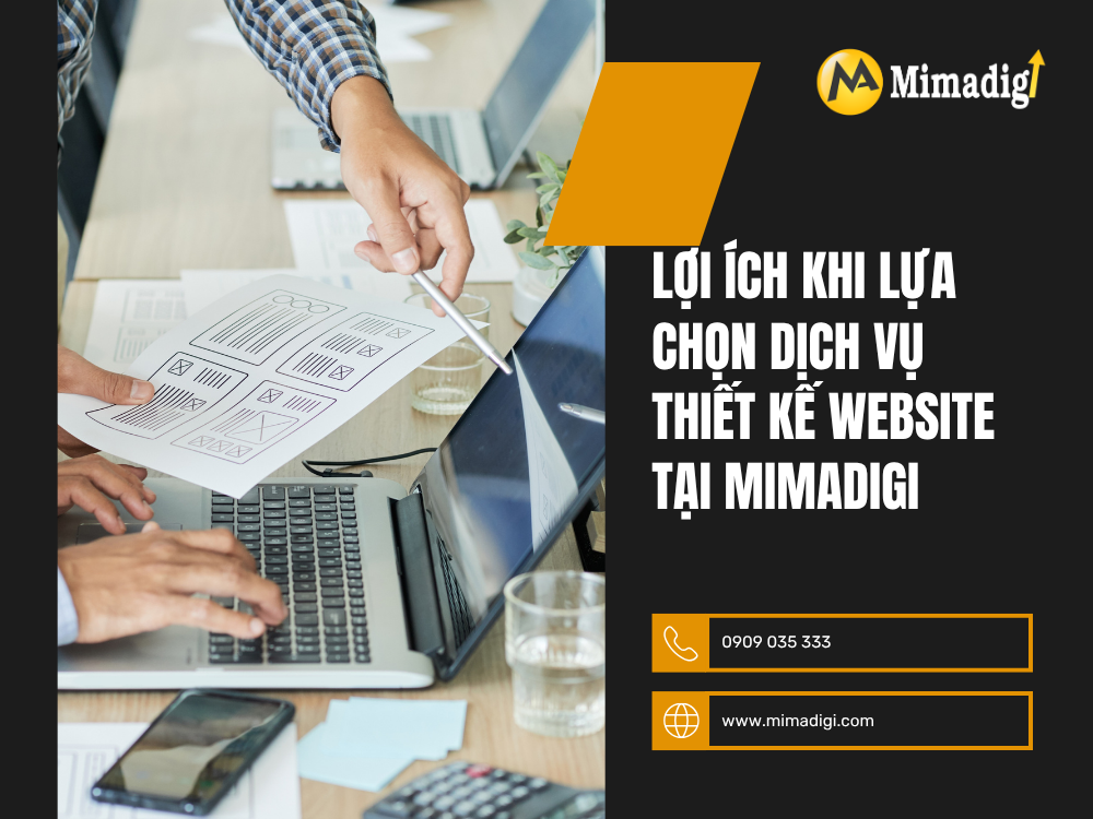 Lợi Ích Khi Lựa Chọn Dịch Vụ Thiết Kế Website Tại MIMA