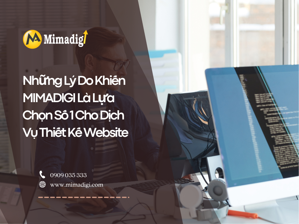 Những Lý Do Khiến MIMADIGI Là Lựa Chọn Số 1 Cho Dịch Vụ Thiết Kế Website tại mima