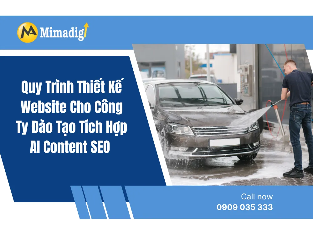 Quy Trình Thiết Kế Website Cho Công Ty Đào Tạo Tích Hợp AI Content SEO tại mima