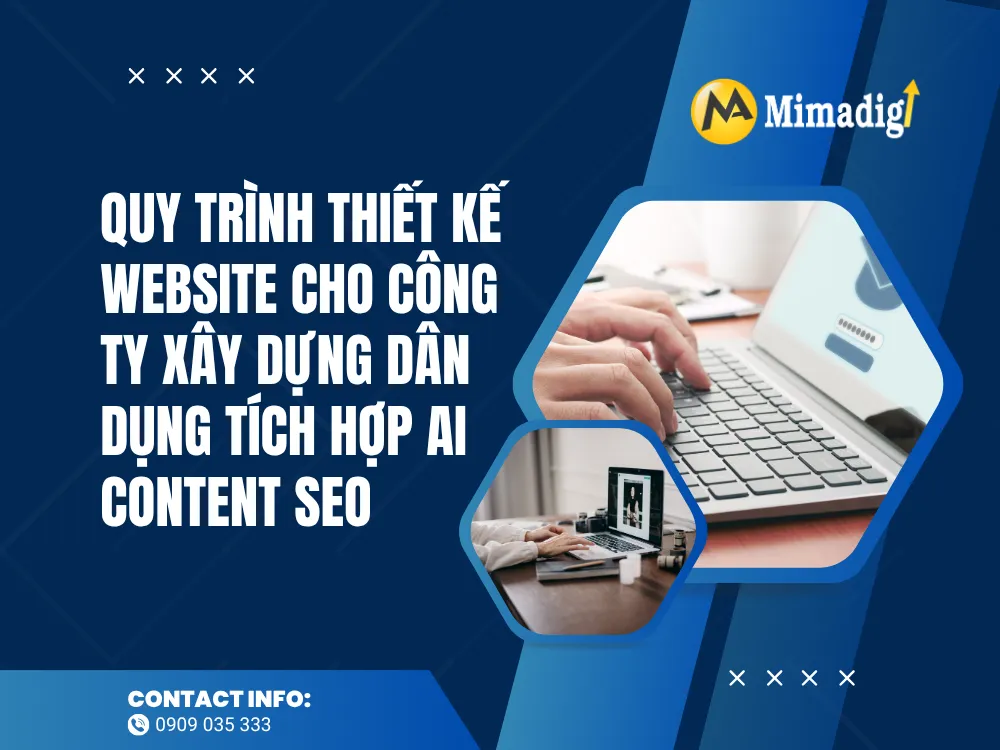 Quy Trình Thiết Kế Website Cho Công Ty Xây Dựng Dân Dụng Tích Hợp AI Content SEO tại mima