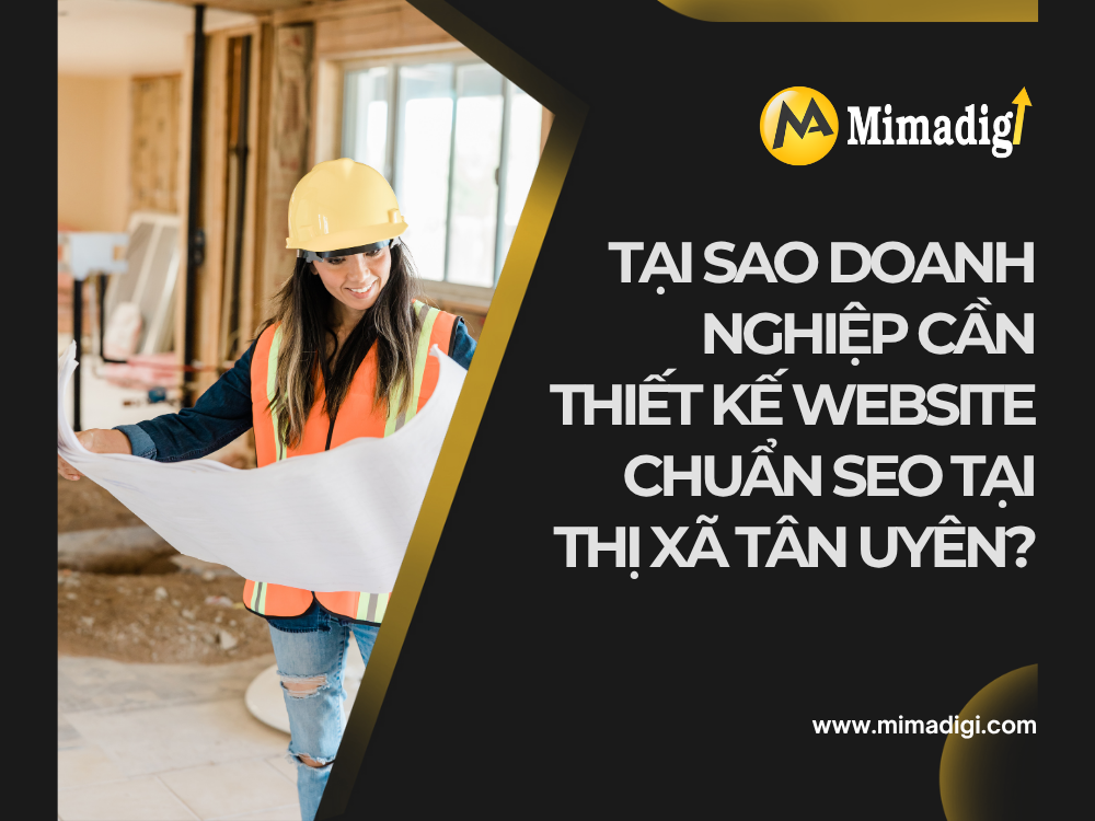 Tại Sao Doanh Nghiệp Cần Thiết Kế Website Chuẩn SEO Tại Thị Xã Tân Uyên? tại mima