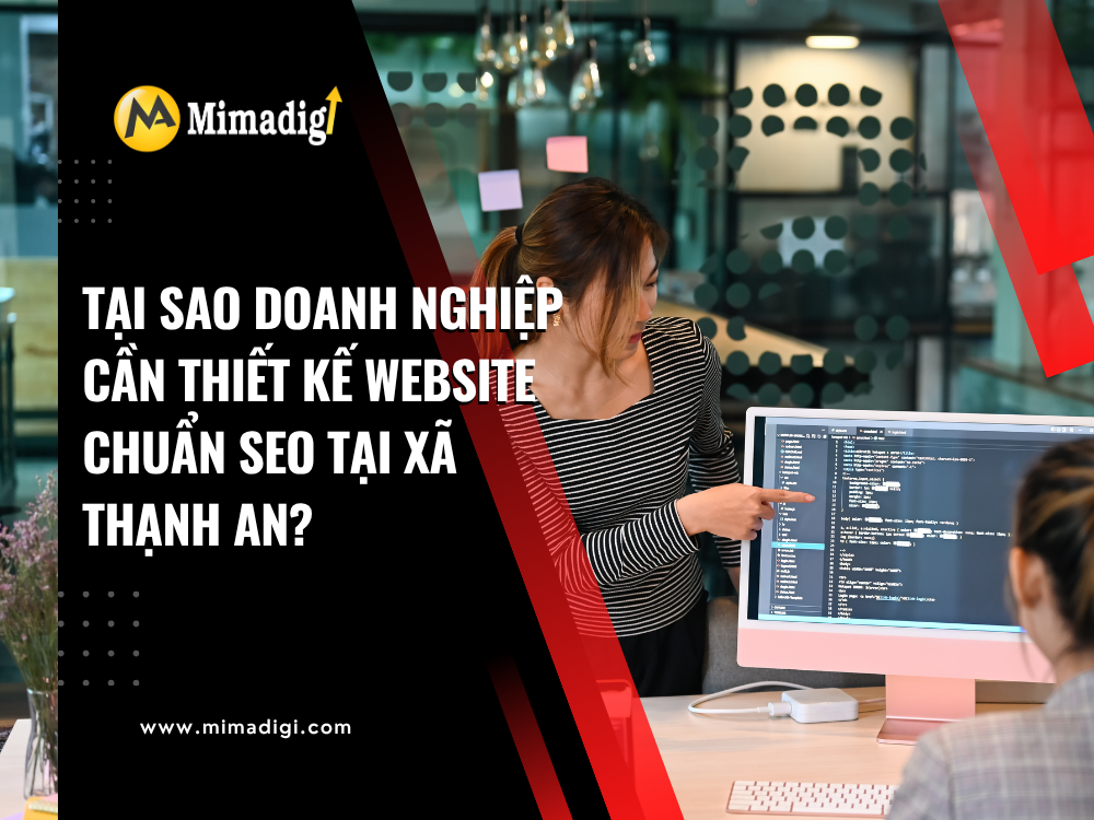 Tại Sao Doanh Nghiệp Cần Thiết Kế Website Chuẩn SEO Tại Xã Thạnh An? tại mima