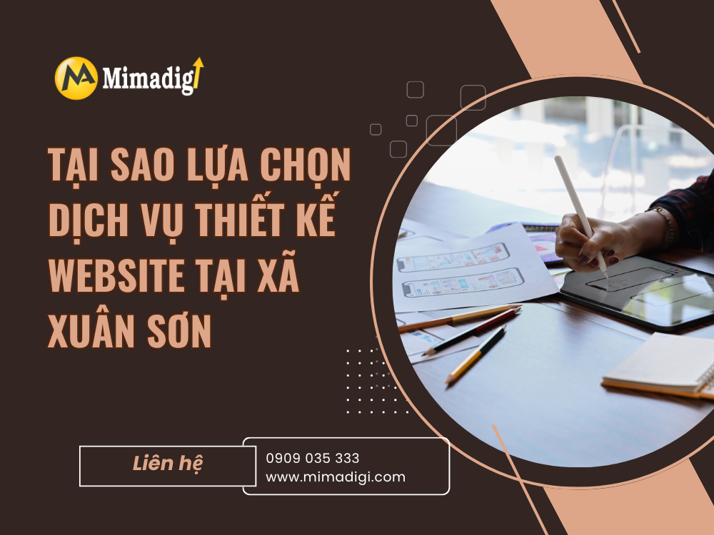Tại Sao Lựa Chọn Dịch Vụ Thiết Kế Website Tại Xã Xuân Sơn tại mima