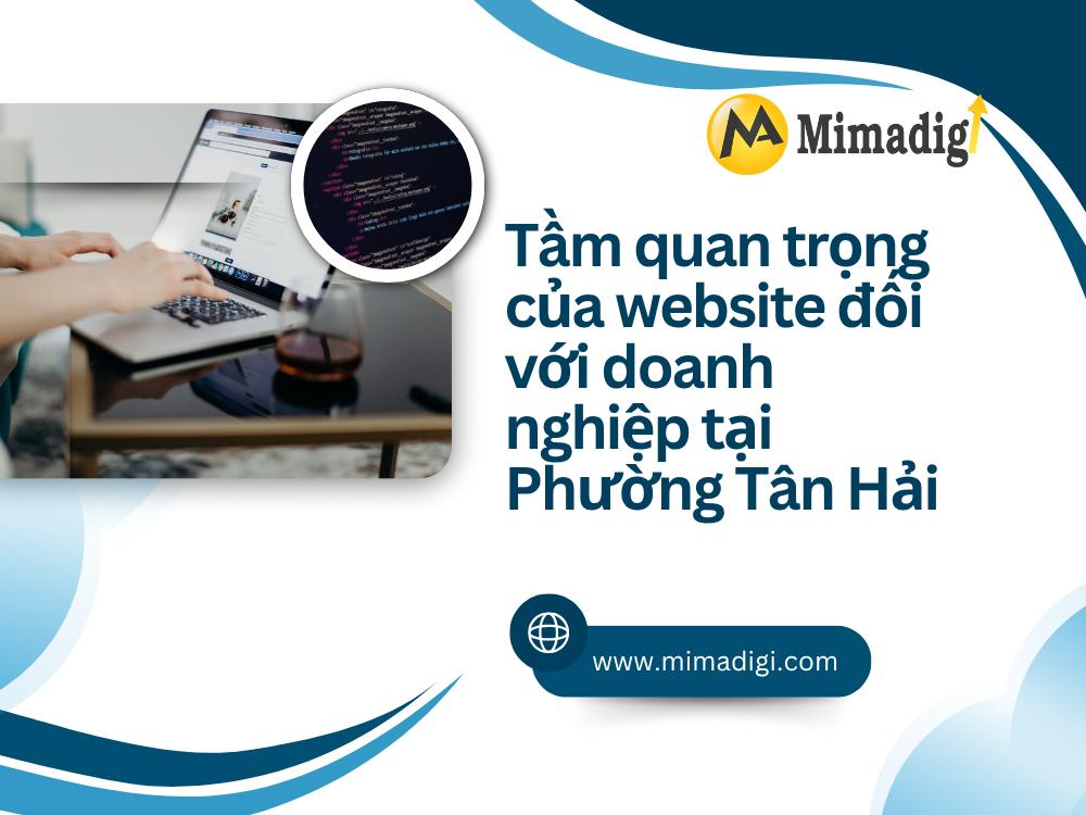 Tầm quan trọng của website đối với doanh nghiệp tại Phường Tân Hải tại mima