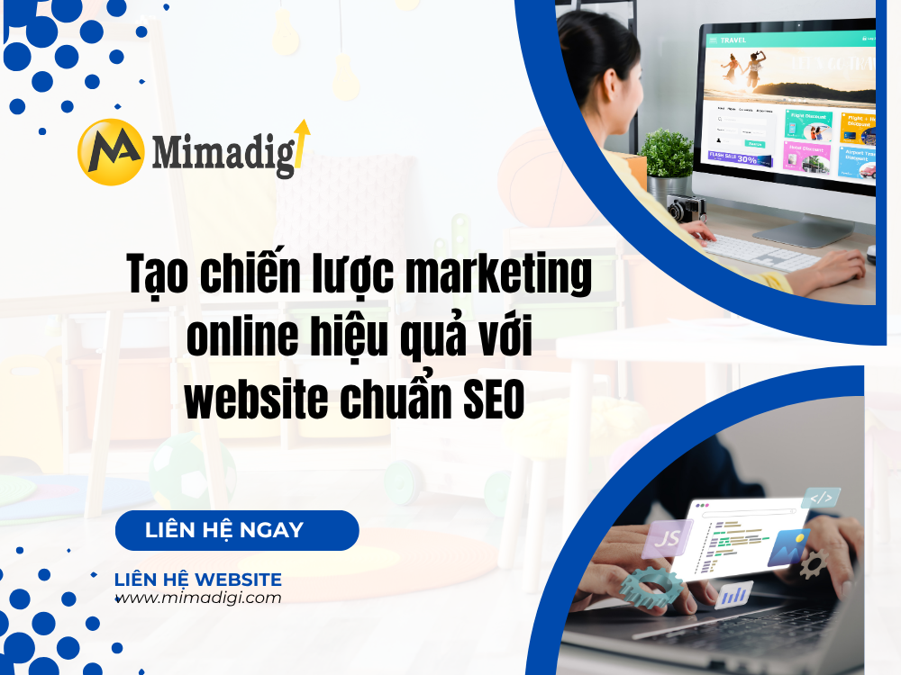 Tạo chiến lược marketing online hiệu quả với website chuẩn SEO phường tân phước tại mima