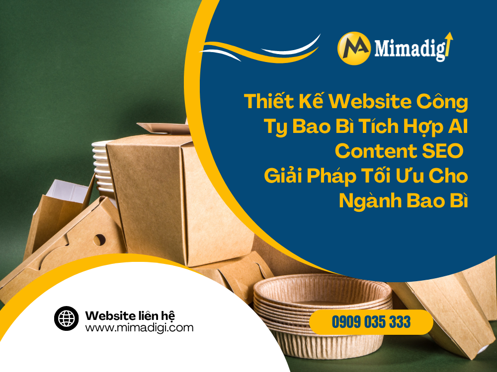 Thiết Kế Website Công Ty Bao Bì Tích Hợp AI Content SEO: Giải Pháp Tối Ưu Cho Ngành Bao Bì tại mima