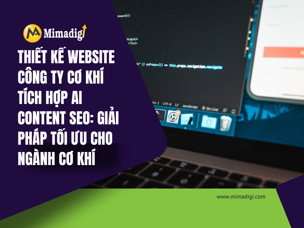Thiết Kế Website Công Ty Cơ Khí Tích Hợp AI Content SEO: Giải Pháp Tối Ưu Cho Ngành Cơ Khí tại mima