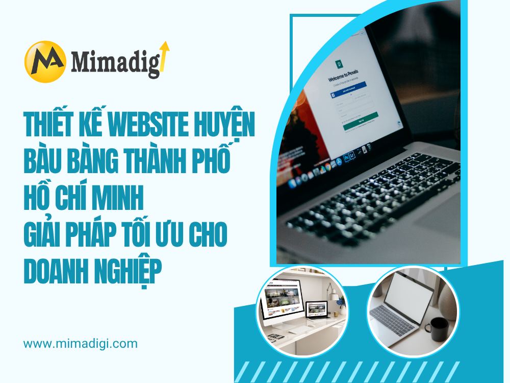Thiết Kế Website Huyện Bàu Bàng, Thành Phố Hồ Chí Minh: Giải Pháp Tối Ưu Cho Doanh Nghiệp tại mima