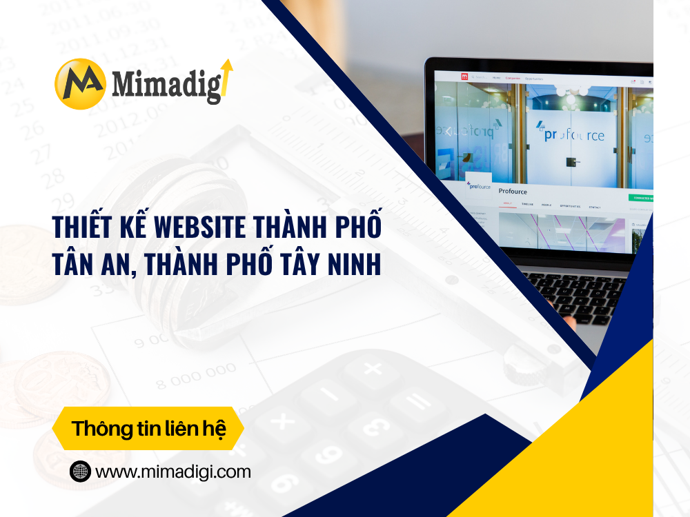 Thiết Kế Website Thành Phố Tân An, Thành Phố Tây Ninh: Giải Pháp Tối Ưu Cho Doanh Nghiệp tại mima