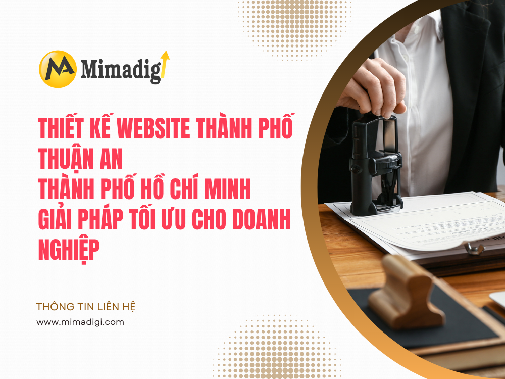 Thiết Kế Website Thành Phố Thuận An, Thành Phố Hồ Chí Minh: Giải Pháp Tối Ưu Cho Doanh Nghiệp tại mima