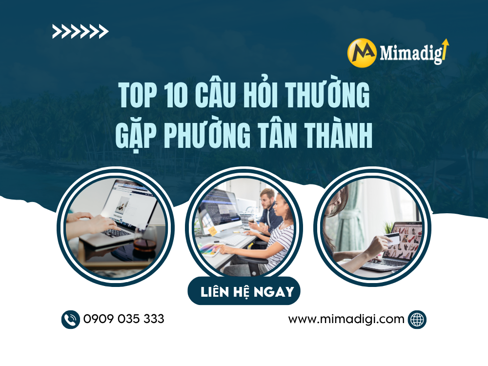 Top 10 câu hỏi thường gặp phường tân thành tại mima