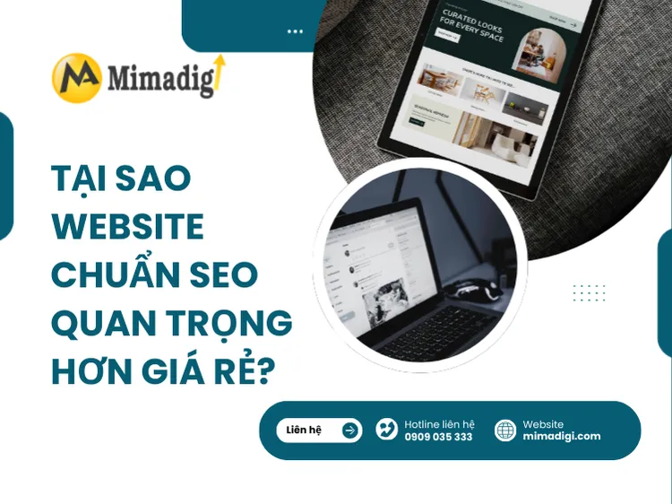 Tại sao website chuẩn SEO quan trọng hơn giá rẻ? tại mima