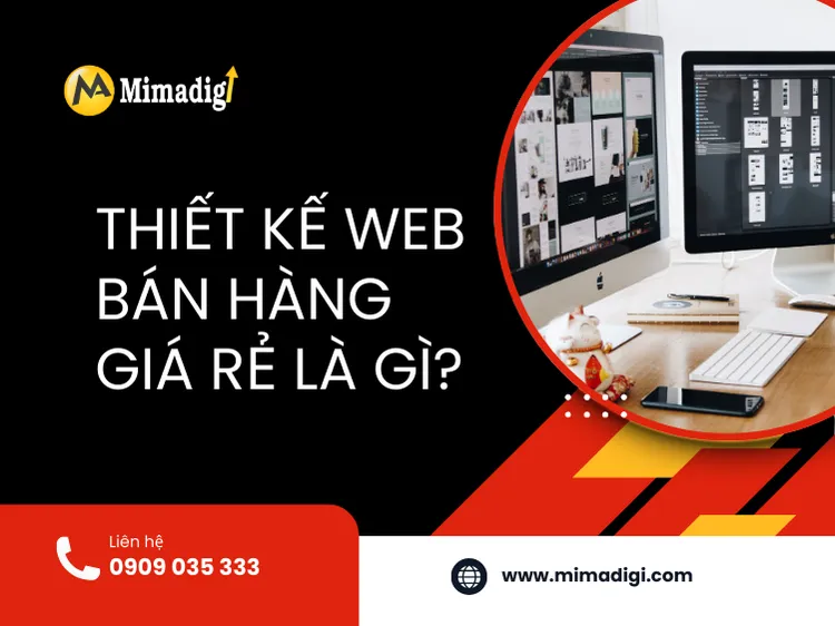 Thiết kế web bán hàng giá rẻ là gì? tại mima