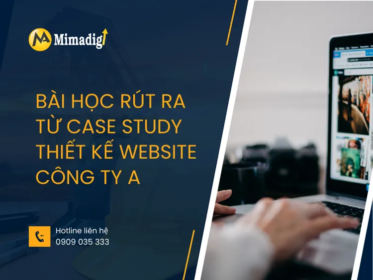 Bài học rút ra từ case study thiết kế website công ty A tại mima