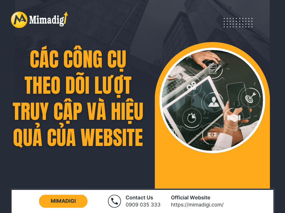 Các công cụ theo dõi lượt truy cập và hiệu quả của website tại MIMA