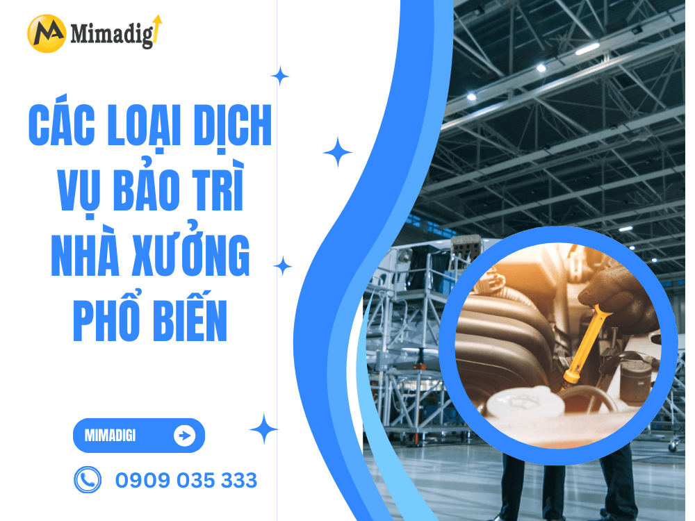 Các loại dịch vụ bảo trì nhà xưởng phổ biến tại MIMA