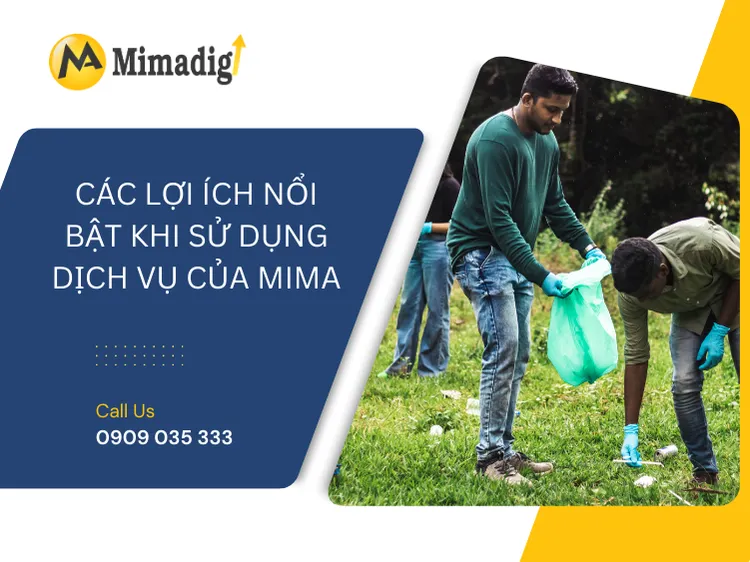 Các lợi ích nổi bật khi sử dụng dịch vụ của MIMA 