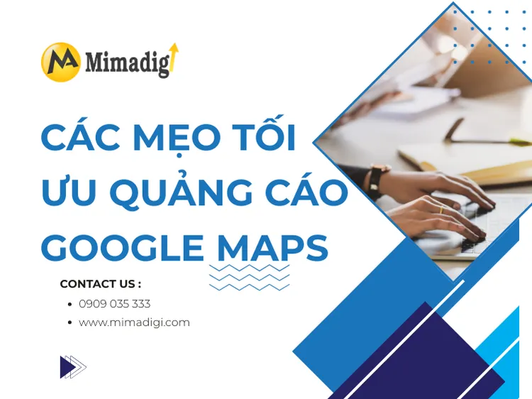 Các mẹo tối ưu quảng cáo Google Maps tại mima