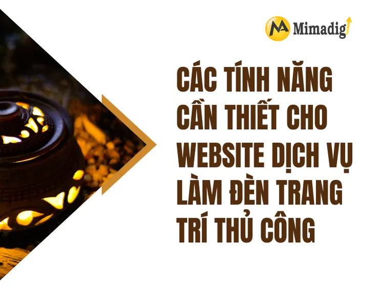 Các tính năng cần thiết cho website dịch vụ làm đèn trang trí thủ công tại mima