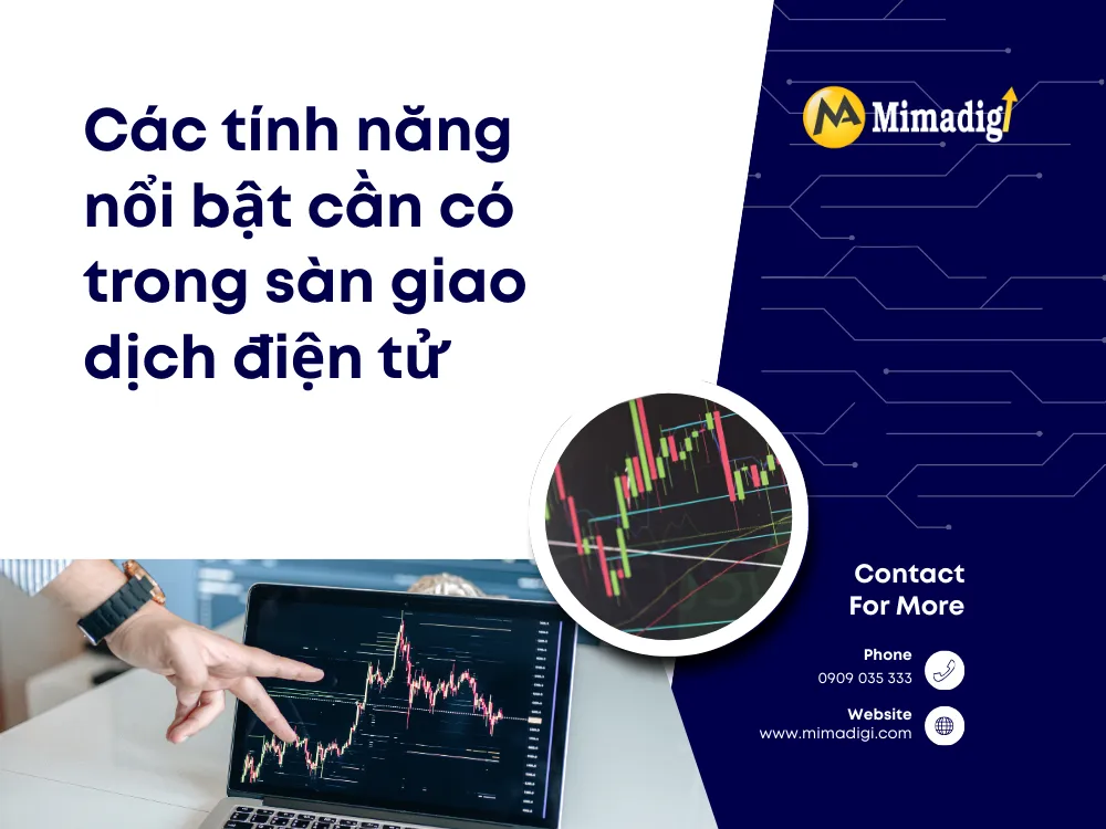 Các tính năng nổi bật cần có trong sàn giao dịch điện tử tại mima