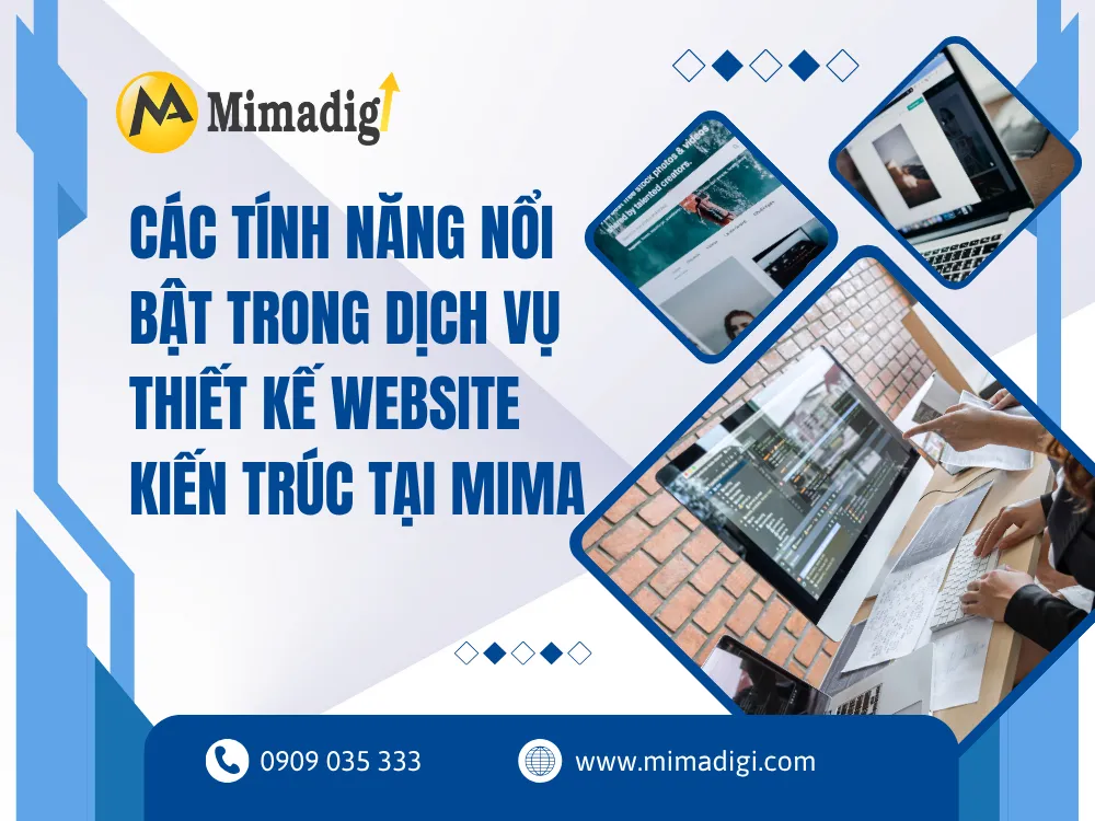 Các Tính Năng Nổi Bật Trong Dịch Vụ Thiết Kế Website Kiến Trúc Tại MIMA 