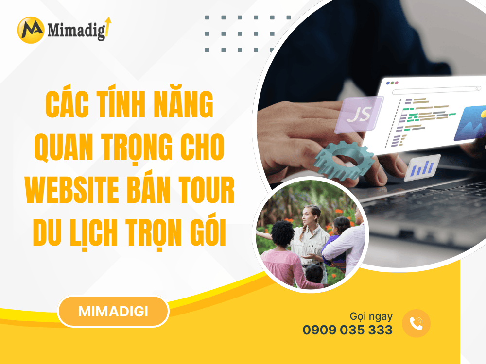 Các Tính Năng Quan Trọng Cho Website Bán Tour Du Lịch Trọn Gói tại MIMA