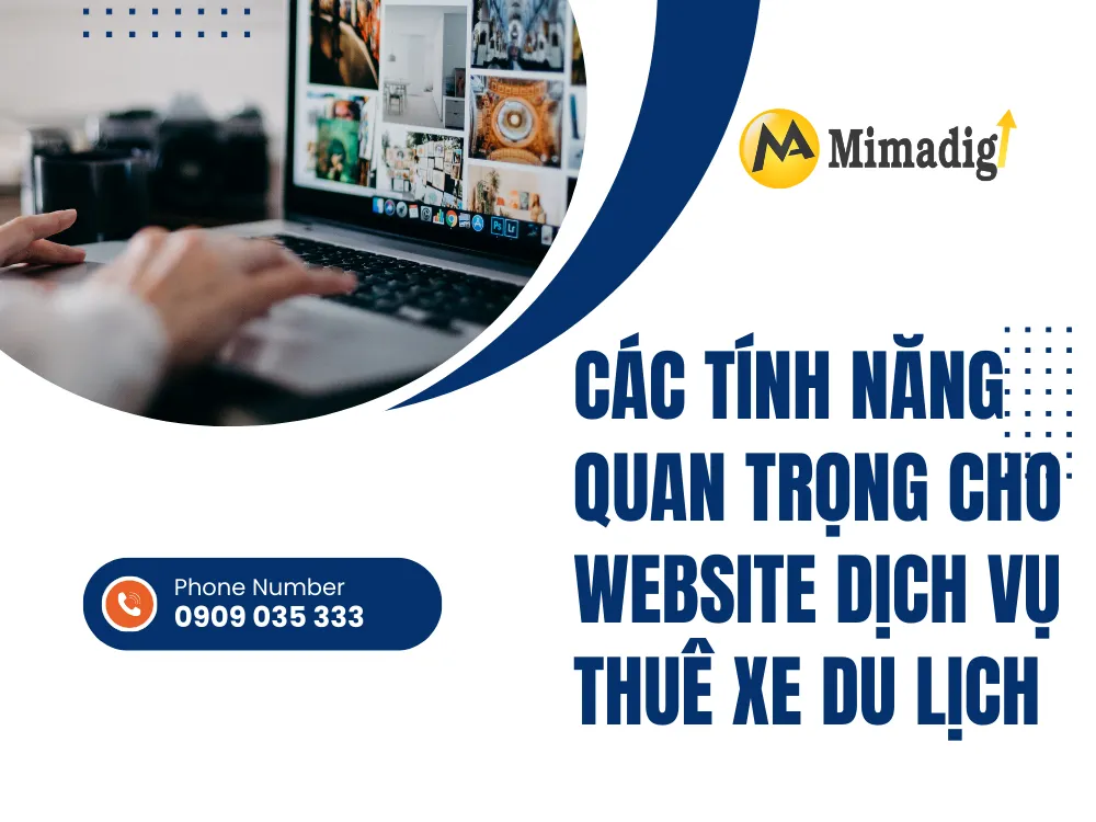 Các Tính Năng Quan Trọng Cho Website Dịch Vụ Thuê Xe Du Lịch tại mima