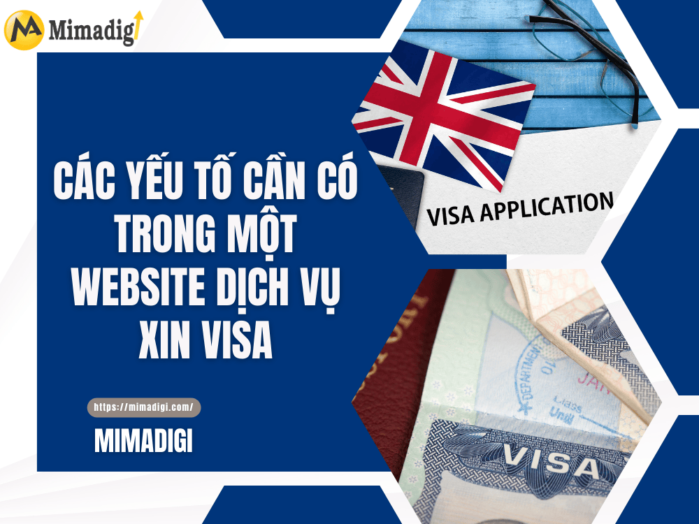 Các yếu tố cần có trong một website dịch vụ xin visa tại MIMA