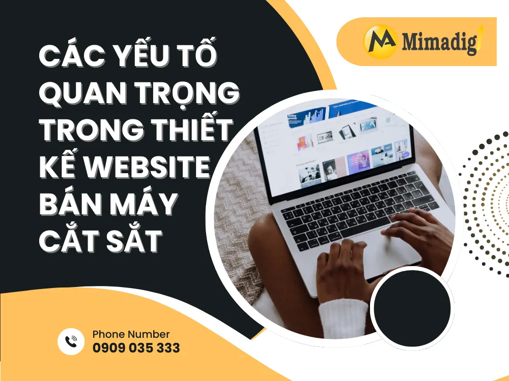 Các yếu tố quan trọng trong thiết kế website bán máy cắt sắt tại mima