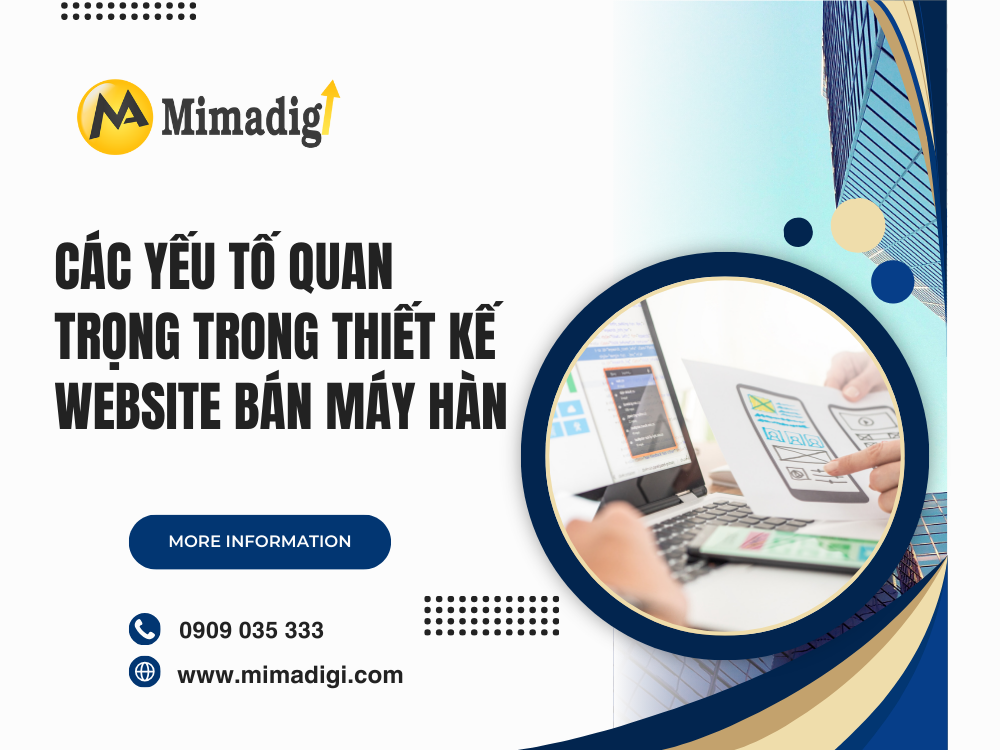 Các yếu tố quan trọng trong thiết kế website bán máy hàn tại mima