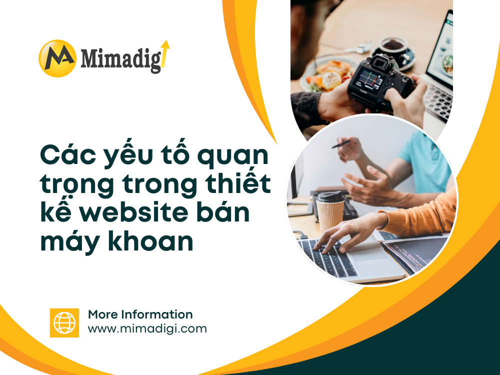 Các yếu tố quan trọng trong thiết kế website bán máy khoan tại mima