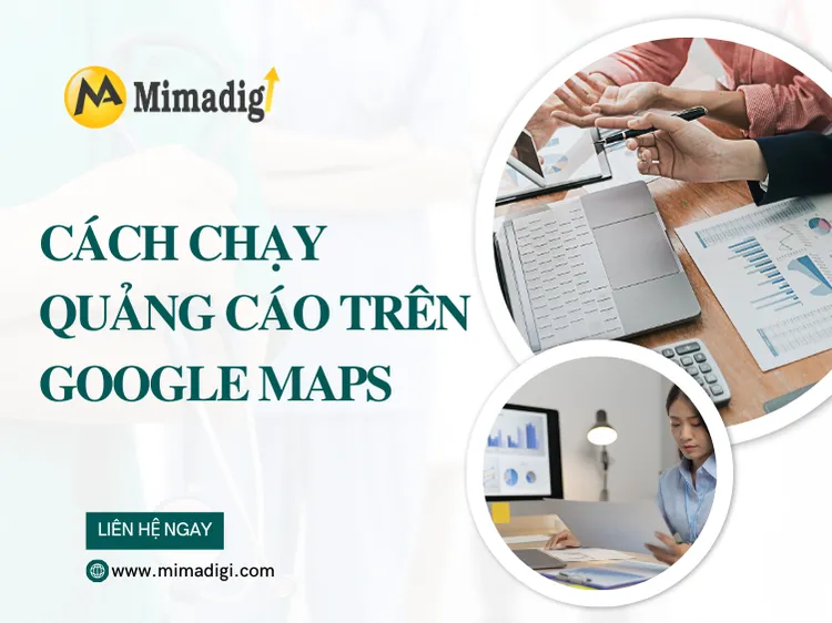 Cách chạy quảng cáo trên Google Maps tại mima