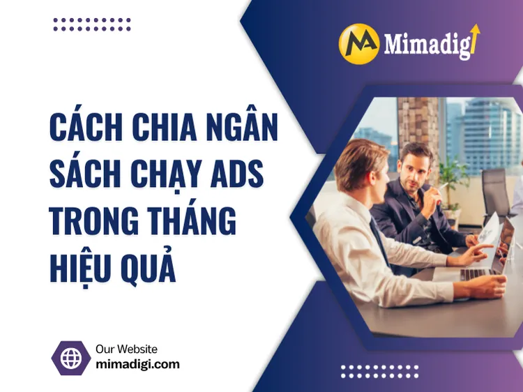 Cách Chia Ngân Sách Chạy Ads Trong Tháng Hiệu Quả tại mima