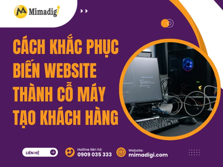 Cách khắc phục: Biến website thành cỗ máy tạo khách hàng tại mima