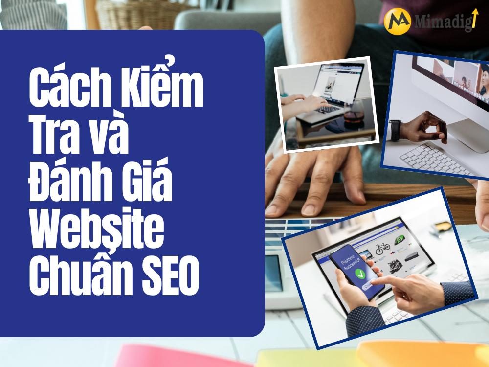 cách kiểm tra và đánh giá website chuẩn seo tại mima