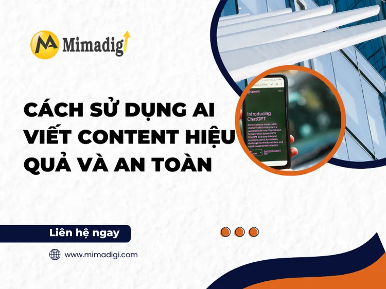Cách sử dụng AI viết content hiệu quả và an toàn tại mima