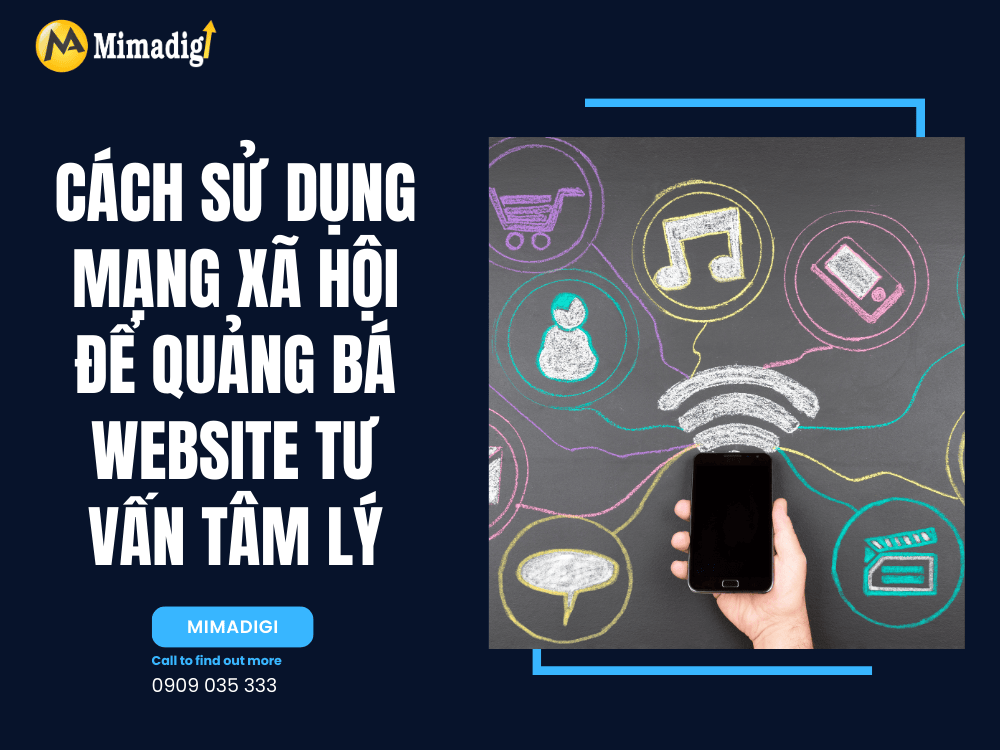 Cách sử dụng mạng xã hội để quảng bá website tư vấn tâm lý tại MIMA