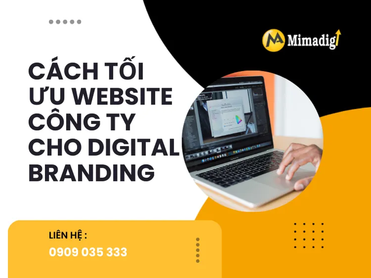 Cách tối ưu website công ty cho Digital Branding tại mima